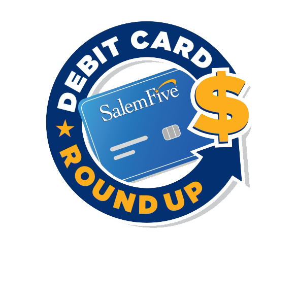 Debit Card Round Up logo featuring a Salem Five debit card inside a circular arrow with a gold dollar sign.